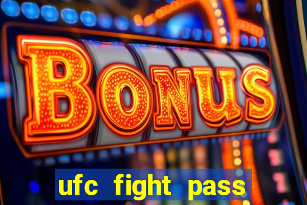 ufc fight pass assistir online